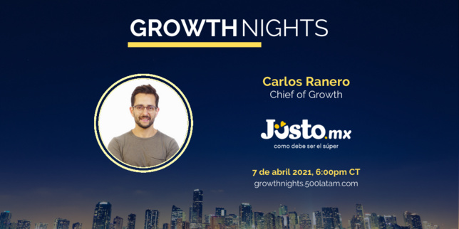 NO TE LO PUEDES PERDER! GROWTH NIGHTS: CARLOS RANERO CHIEF OF GWORTH EN JUSTO.MX