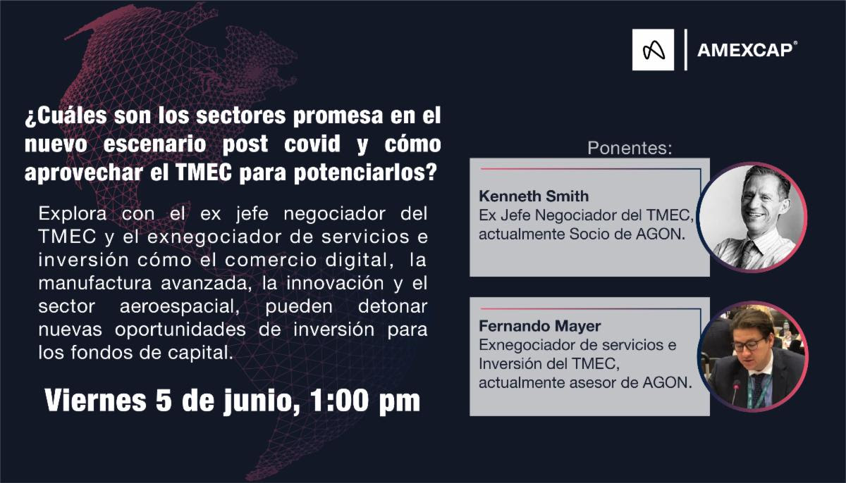 AMEXCAP. ¿Cuáles son los sectores promesa en el nuevo escenario post-Covid y cómo aprovechar el TMEC para potenciarlos? 