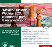 MÉXICO OUTLOOK WEBMINAR 2021: ESCENARIOS PARA LA RECUPERACIÓN.